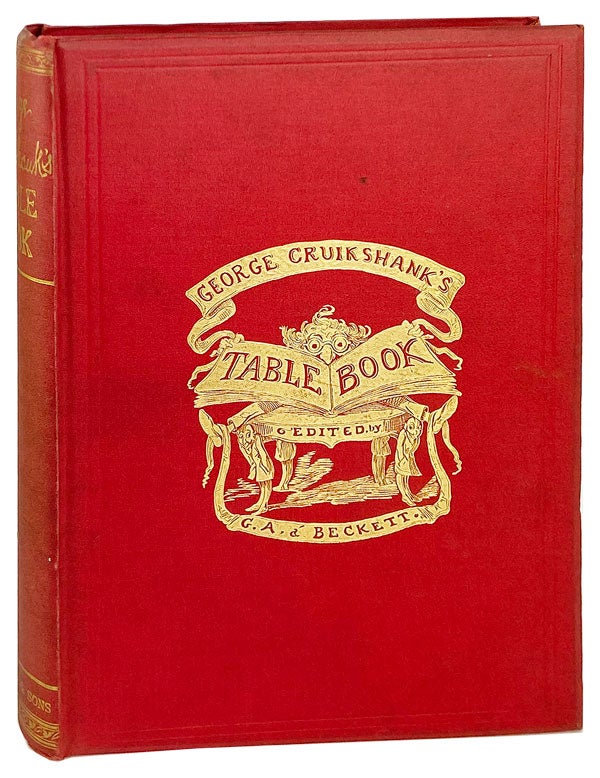 Item #28082 George Cruikshank's Table-Book. George Cruikshank, Gilbert Abbott a. Beckett, ed.