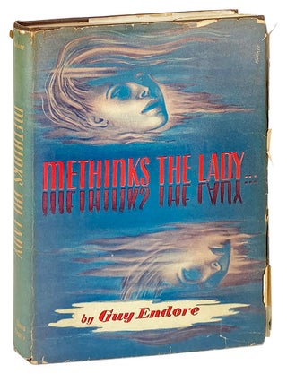 Item #28083 Methinks the Lady... [Inscribed and Signed]. Guy Endore