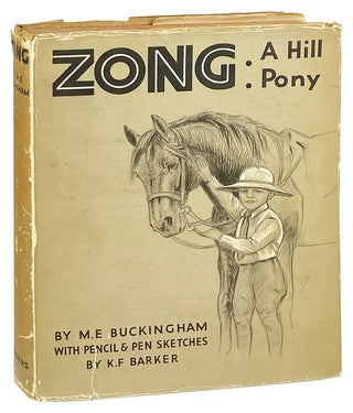 Item #28103 Zong: A Hill Pony. M E. Buckingham, K F. Barker