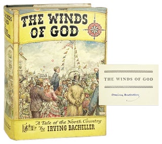 Item #28120 The Winds of God: A Tale of the North Country [Signed]. Irving Bacheller, John Rae
