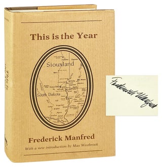 Item #28125 This is the Year [Signed]. Frederick Manfred, Max Westbrook, intro