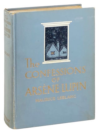 Item #28149 The Confessions of Arsene Lupin. Maurice Leblanc, Alexander Teixeira de Mattos, trans