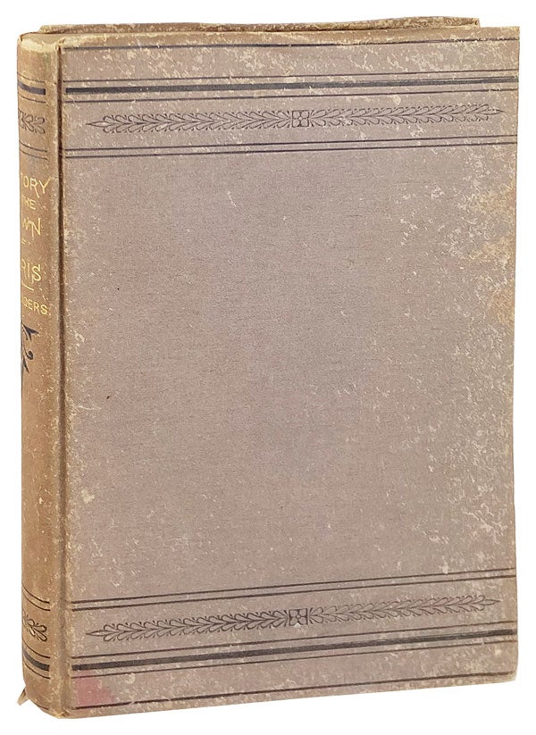 Item #28155 History of the Town of Paris and the Valley of the Sauquoit; Pioneers and Early Settlers; Merchants, Mechanics and Manufacturers; Soldiers of the Revolution; Veterans of 1812; Boys in Blue of the Great Rebellion. Henry C. Rogers.