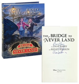 Item #28156 The Bridge to Never Land [Signed by Both Authors]. Dave Barry, Ridley Pearson