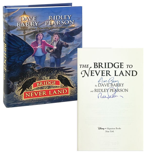 Item #28156 The Bridge to Never Land [Signed by Both Authors]. Dave Barry, Ridley Pearson.