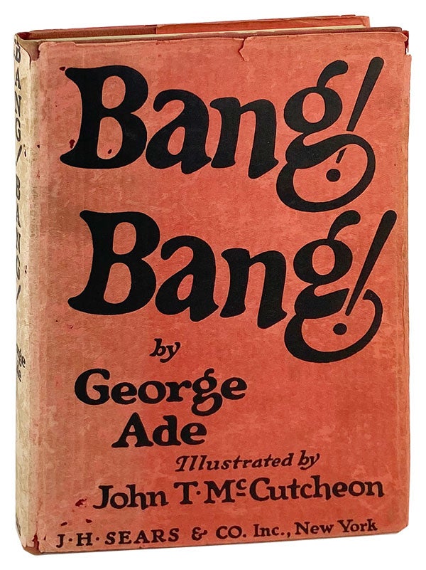 Item #28192 Bang! Bang! George Ade, John T. McCutcheon.