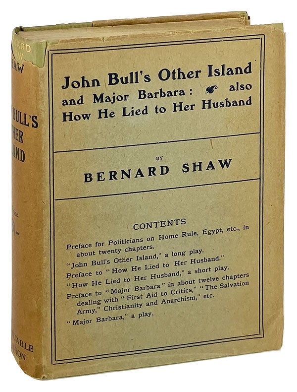 Item #28196 John Bull's Other Island and Major Barbara: Also How He Lied to Her Husband. Bernard Shaw.
