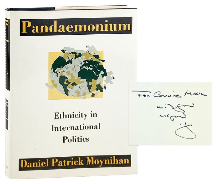 Item #28197 Pandaemonium: Ethnicity in International Politics [Signed by Moynihan to Senator Connie Mack]. Daniel Patrick Moynihan.
