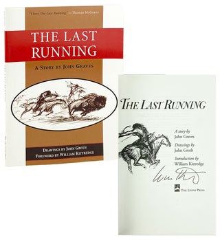 Item #28215 The Last Running: A Story by John Graves [Signed by Kittredge]. John Graves, John...