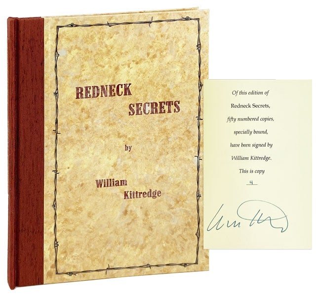Item #28232 Redneck Secrets [Limited Edition, Signed]. William Kittredge.