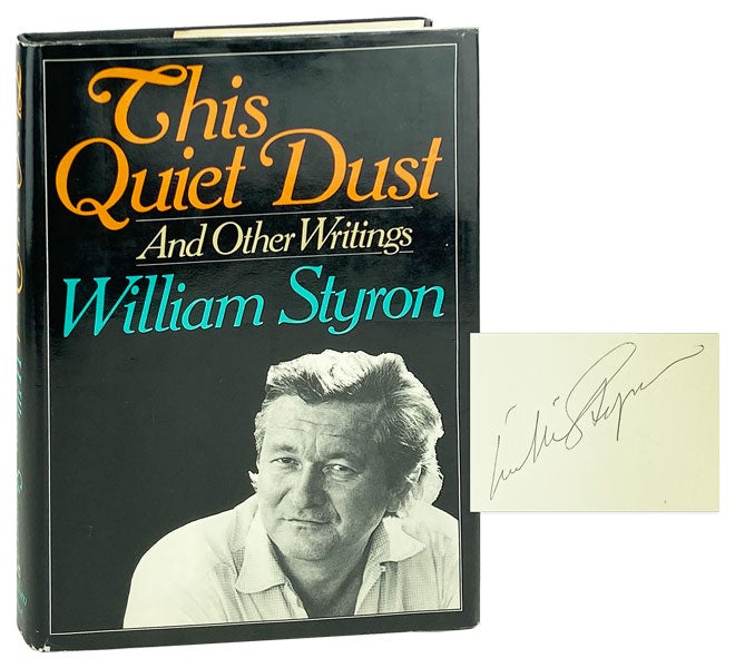 Item #28291 This Quiet Dust and Other Writings [Signed]. William Styron.