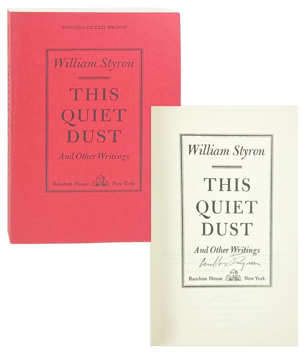Item #28317 This Quiet Dust and Other Writings [Uncorrected Proof, Signed]. William Styron.