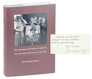 Item #28321 Photography and Politics in America: From the New Deal into the Cold War [Inscribed...