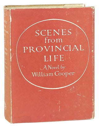 Item #28325 Scenes from Provincial Life: A Novel. William Cooper, pseud. Harry S. Hoff