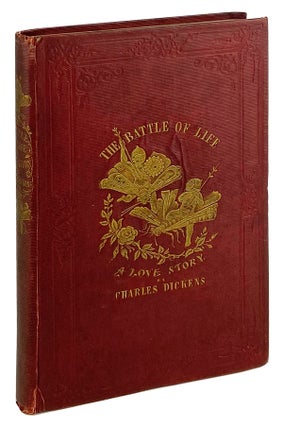Item #28337 The Battle of Life, A Love Story. Charles Dickens