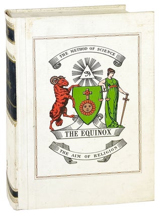 Item #28354 The Equinox: The Official Organ of the A. A. The Review of Scientific Illuminism /...