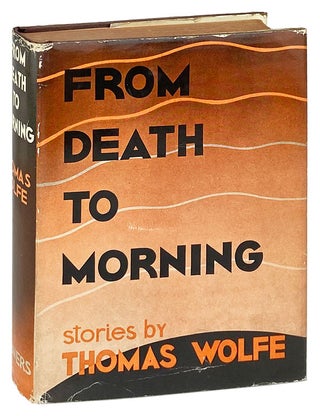 Item #28358 From Death to Morning. Thomas Wolfe