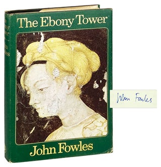 Item #28365 The Ebony Tower [Signed]. John Fowles