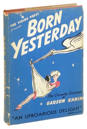 Item #28457 Born Yesterday: A Comedy. Garson Kanin