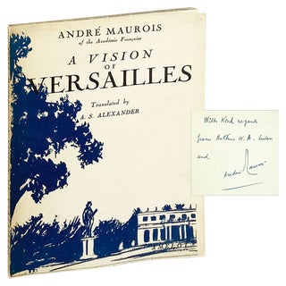 Item #28487 A Vision of Versailles [Inscribed and Signed]. Andre Maurois, A S. Alexander, trans