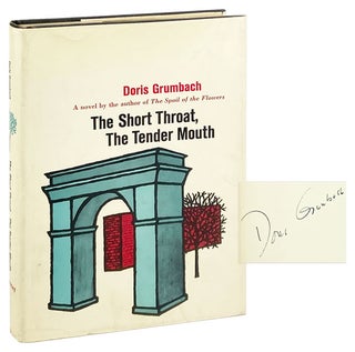Item #28534 The Short Throat, the Tender Mouth [Signed]. Doris Grumbach