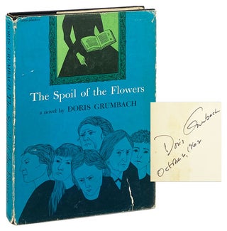 Item #28535 The Spoil of the Flowers [Signed]. Doris Grumbach