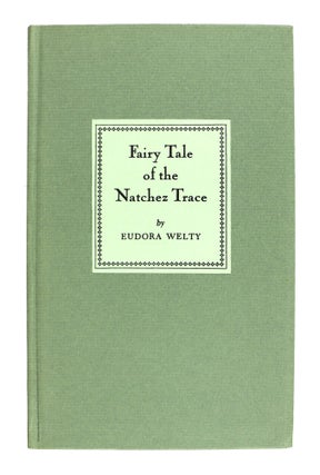 Item #28553 Fairy Tale of the Natchez Trace. Eudora Welty