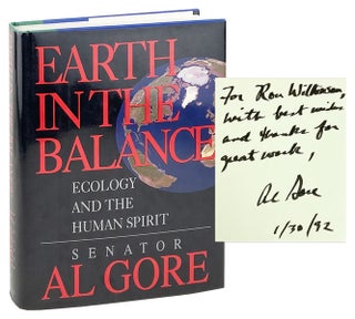 Item #28559 Earth in the Balance: Ecology and the Human Spirit [Inscribed and Signed]. Al Gore