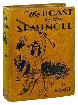 Item #28577 The Boast of the Seminole. D. Lange, Harold Cue