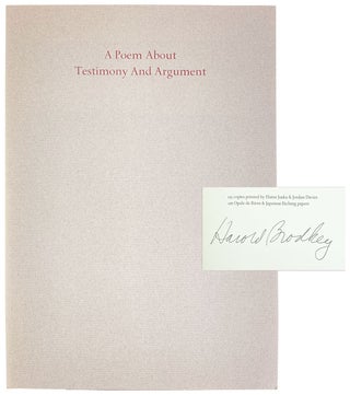 Item #28580 A Poem About Testimony and Argument [Limited Edition, Signed]. Harold Brodkey