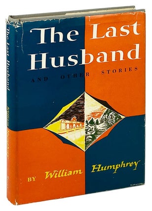 Item #28587 The Last Husband and Other Stories. William Humphrey