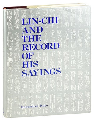 Item #28613 Lin-Chi and the Record of His Sayings. Lin-Chi, Kazumitsu Kato