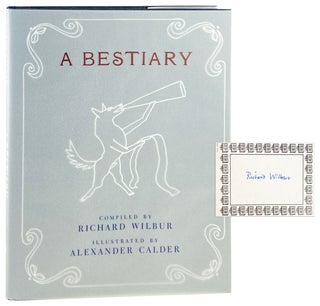 Item #28626 A Bestiary [Bookplate Signed by Wilbur Laid in]. Richard Wilbur, Alexander Calder