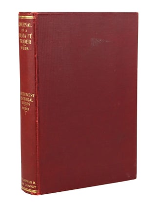 Item #28649 Adventures in the Santa Fe Trade, 1844-1847. James Josiah Webb, Ralph P. Bieber, ed
