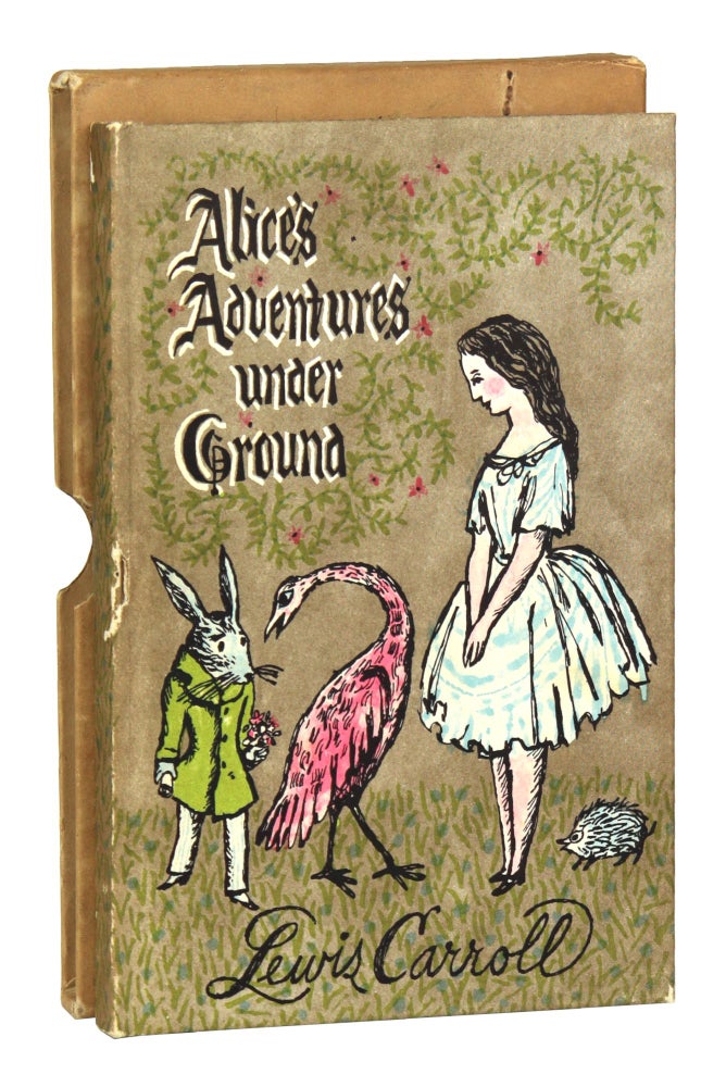 Item #28660 Alice's Adventures Under Ground. After Lewis Carroll's Original Manuscript Which Later Became Alice in Wonderland. Lewis Carroll.