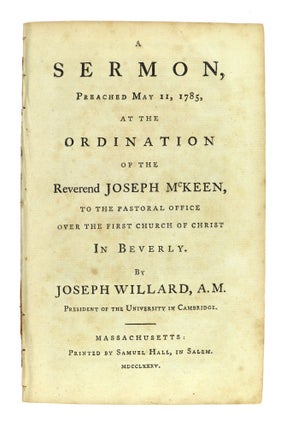 Item #28678 A Sermon, Preached May 11, 1785, at the Ordination of the Reverend Joseph McKeen, to...