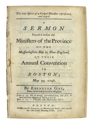 Item #28679 The True Spirit of a Gospel-Minister Represented, and Urged. A Sermon Preach'd before...