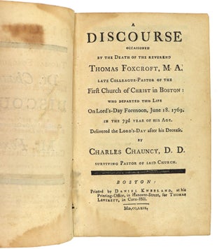 Item #28681 A Discourse Occasioned by the Death of the Reverend Thomas Foxcroft, M.A. Late...
