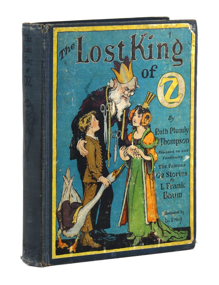 Item #28697 The Lost King of Oz. Ruth Plumly Thompson, L. Frank Baum, John R. Neill, Royal Historian of Oz.