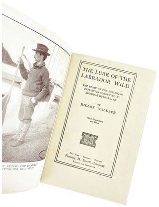 The Lure of the Labrador Wild: The Story of the Exploring Expedition Conducted by Leonidas Hubbard, Jr.