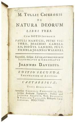 M. Tulli Ciceronis De Natura Deorum Libri Tres. Cum notis integris Paulli Manucci, Petri Victorii, Joachimi Camerarii, Dionys. Lambini, Fulv. Ursini, & Joannis Walkeri