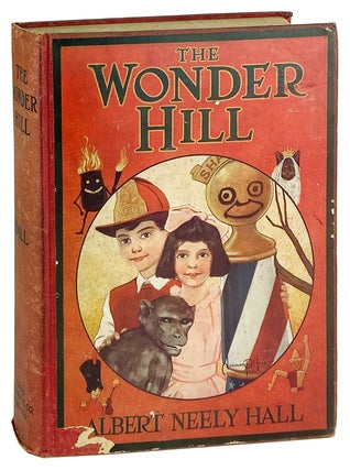 Item #28744 The Wonder Hill, or the Marvelous Rescue of Princess Iota. Albert Neely Hall, Norman...