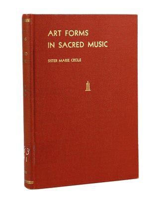 Item #28748 Art Forms in Sacred Music. Sister Marie Cecile