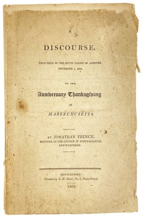 Item #28838 A Discourse, Delivered in the South Parish in Andover, December 1, 1803, on the...