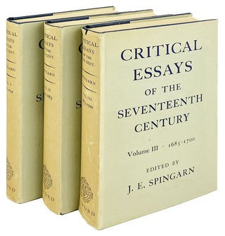Item #28853 Critical Essays on the Seventeenth Century [Three Volume Set]. J E. Spingarn, ed