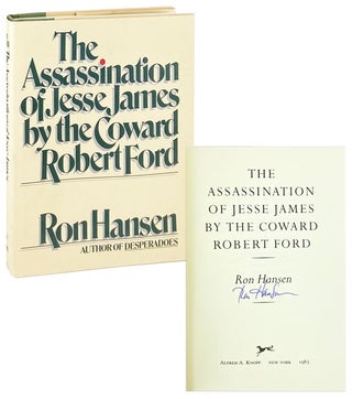 Item #28882 The Assassination of Jesse James by the Coward Robert Ford [Signed]. Ron Hansen