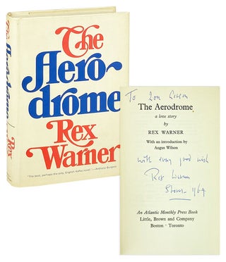 Item #28911 The Aerodrome: A Love Story [Inscribed and Signed by Warner]. Rex Warner, Angus...