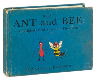 Item #28924 Ant and Bee: An Alphabetical Story for Tiny Tots. Angela Banner, Bryan Ward