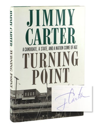 Item #28930 Turning Point: A Candidate, a State, and a Nation Come of Age [Signed]. Jimmy Carter