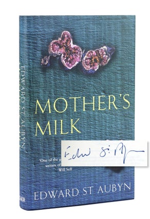Item #28942 Mother's Milk [Signed]. Edward St Aubyn